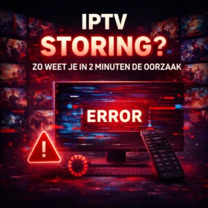 IPTV Storing? Zo Weet Je in 2 Minuten de Oorzaak