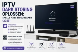 IPTV Dark storing oplossen: snelle fixes en oorzaken (2026)
