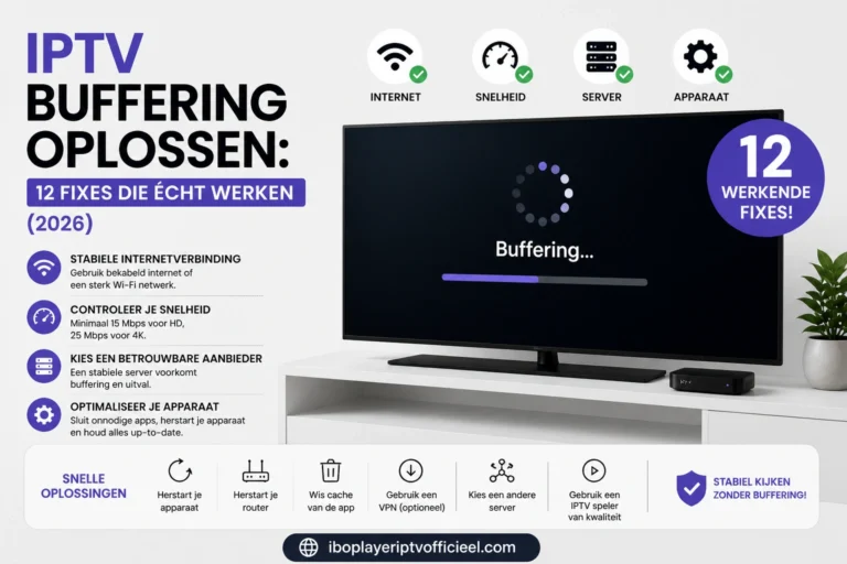 IPTV buffering oplossen: 12 fixes die echt werken (2026)