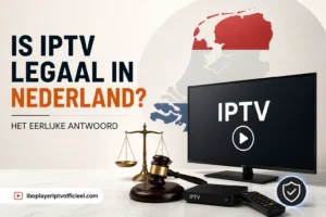 Is IPTV legaal in Nederland? Het eerlijke antwoord