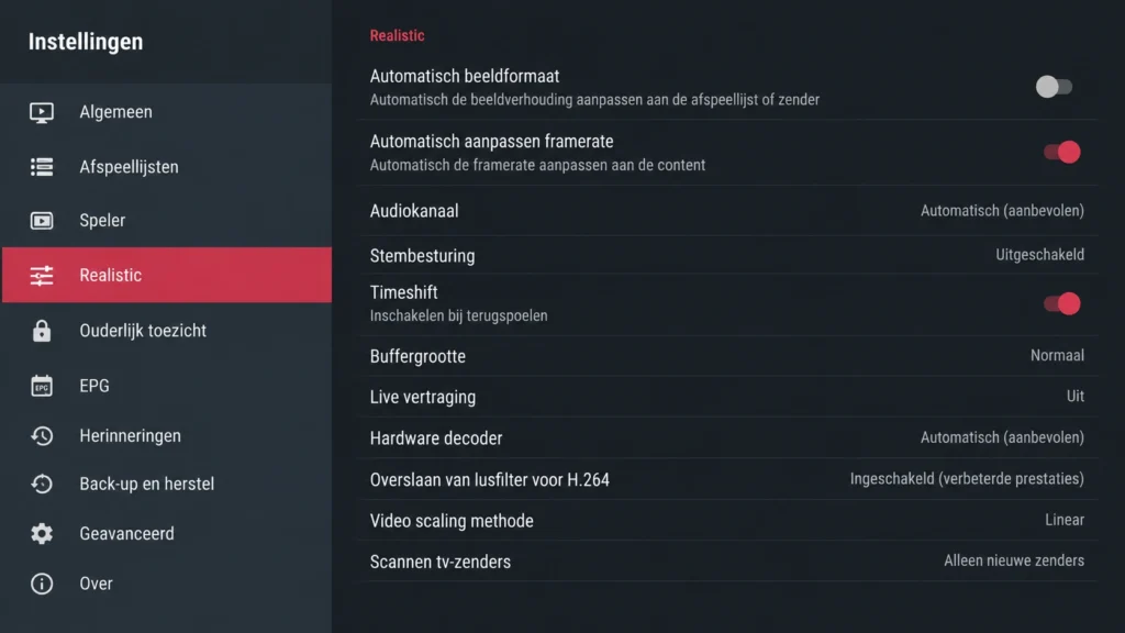 Instellingenscherm van een IPTV-app met het menu Realistic geopend, inclusief opties voor framerate, audiokanaal, timeshift, buffergrootte, hardwaredecoder en videoschaling.